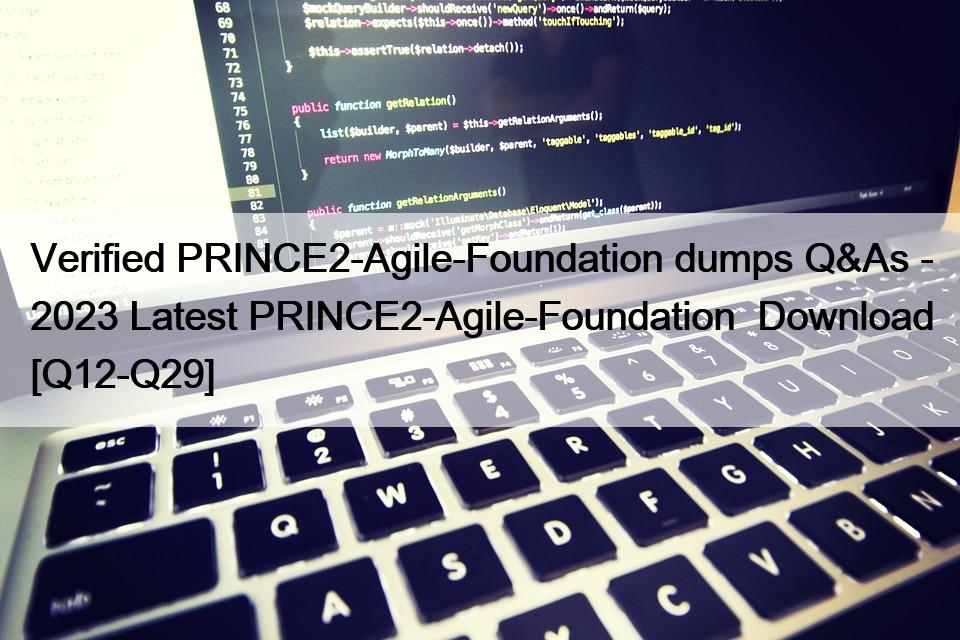 Verified PRINCE2-Agile-Foundation dumps Q&As – 2023 Latest PRINCE2-Agile-Foundation  Download [Q12-Q29]